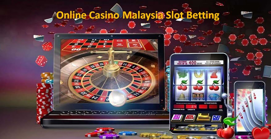 Online Casino Malaysia Slot Betting