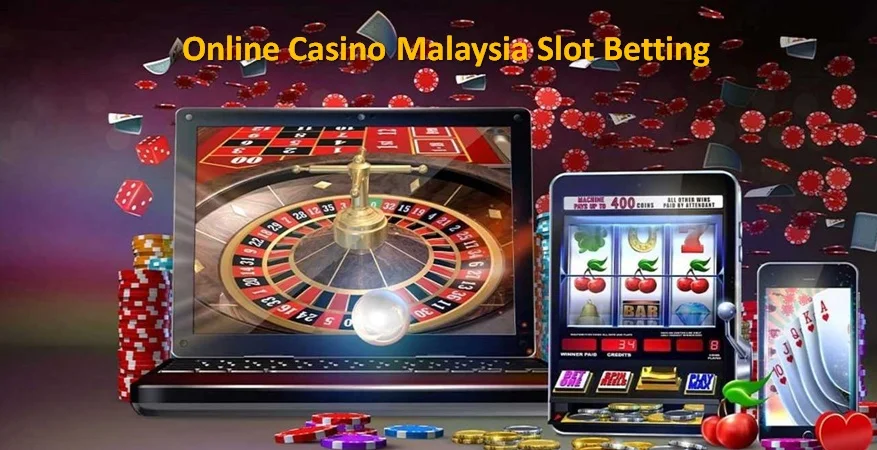 Online Casino Malaysia Slot Betting
